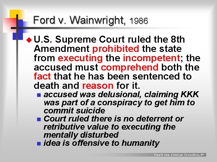 Ford v. Wainwright, 1986 u U. S. Supreme Court ruled the 8 th Amendment