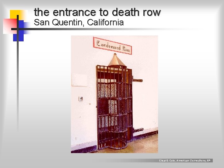 the entrance to death row San Quentin, California Clear & Cole, American Corrections, 6