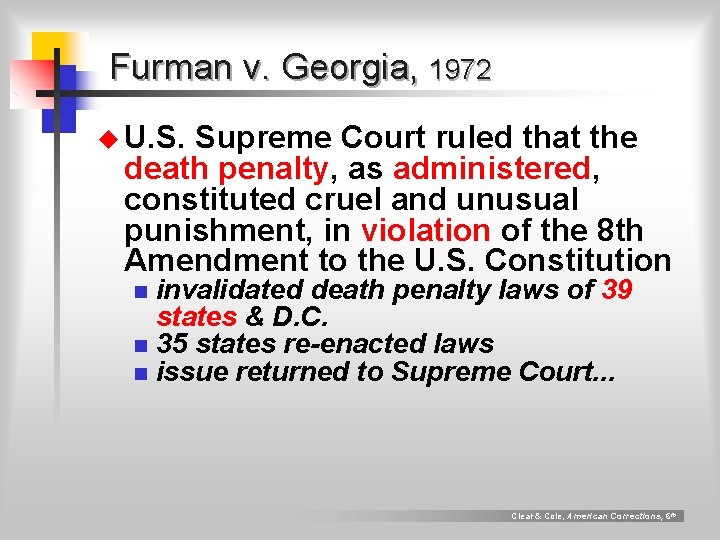 Furman v. Georgia, 1972 u U. S. Supreme Court ruled that the death penalty,