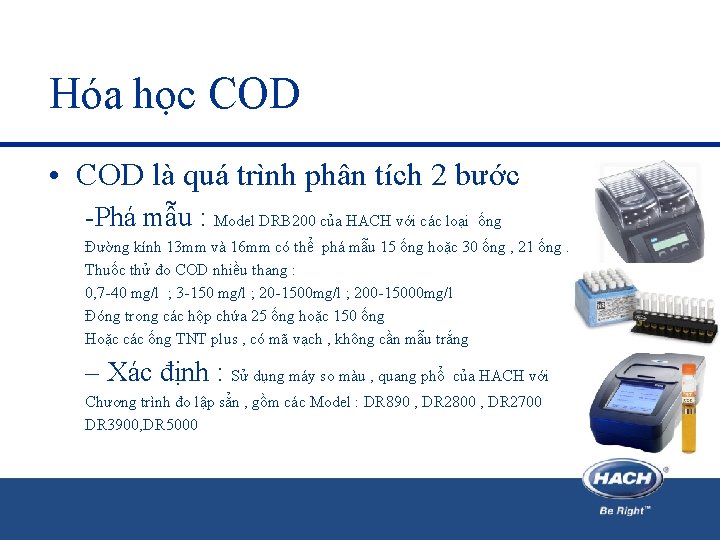 Hóa học COD • COD là quá trình phân tích 2 bước -Phá mẫu