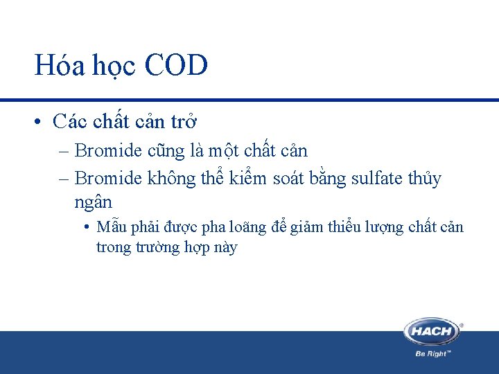 Hóa học COD • Các chất cản trở – Bromide cũng là một chất