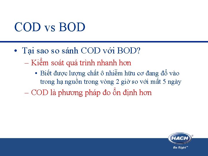 COD vs BOD • Tại sao so sánh COD với BOD? – Kiểm soát