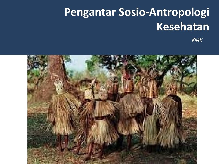 Pengantar Sosio-Antropologi Kesehatan KMK 