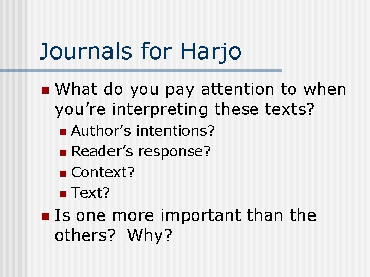 Journals for Harjo n What do you pay attention to when you’re interpreting these