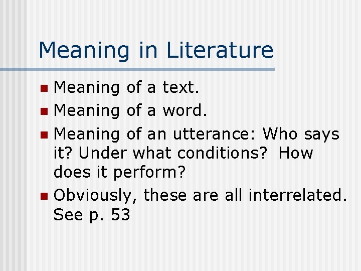 Meaning in Literature Meaning of a text. n Meaning of a word. n Meaning