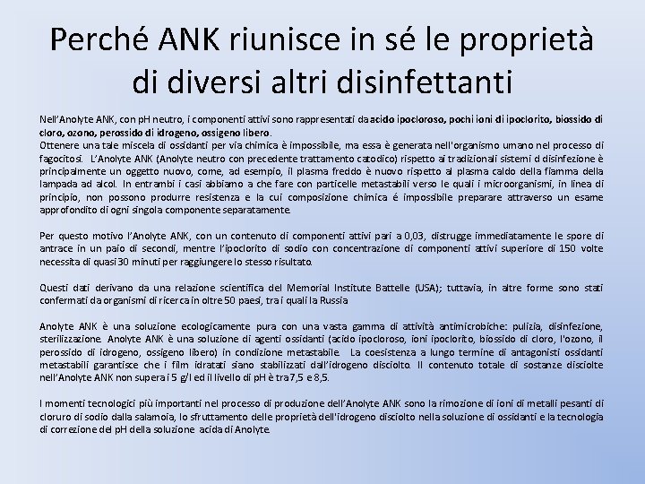 Perché ANK riunisce in sé le proprietà di diversi altri disinfettanti Nell’Anolyte ANK, con