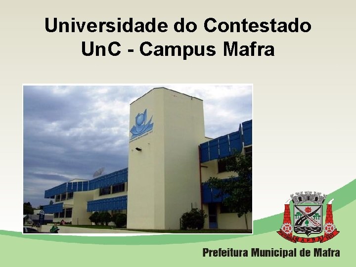 Universidade do Contestado Un. C - Campus Mafra 