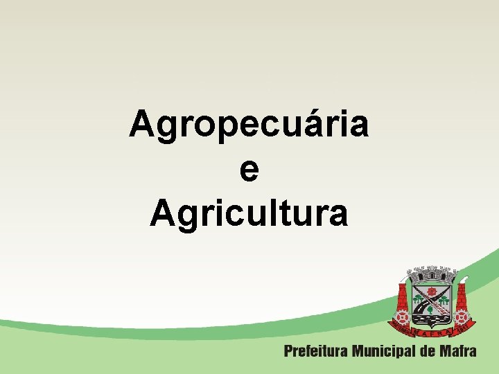 Agropecuária e Agricultura 