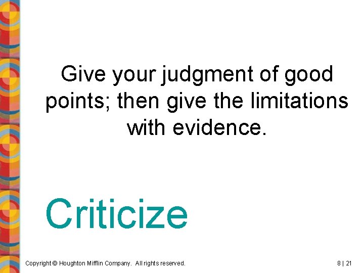 Give your judgment of good points; then give the limitations with evidence. Criticize Copyright