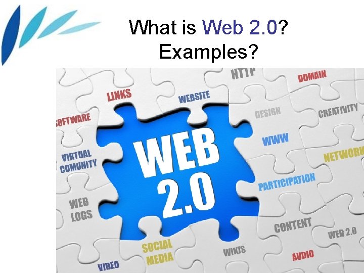 What is Web 2. 0? Examples? 