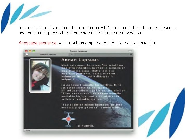 Images, text, and sound can be mixed in an HTML document. Note the use