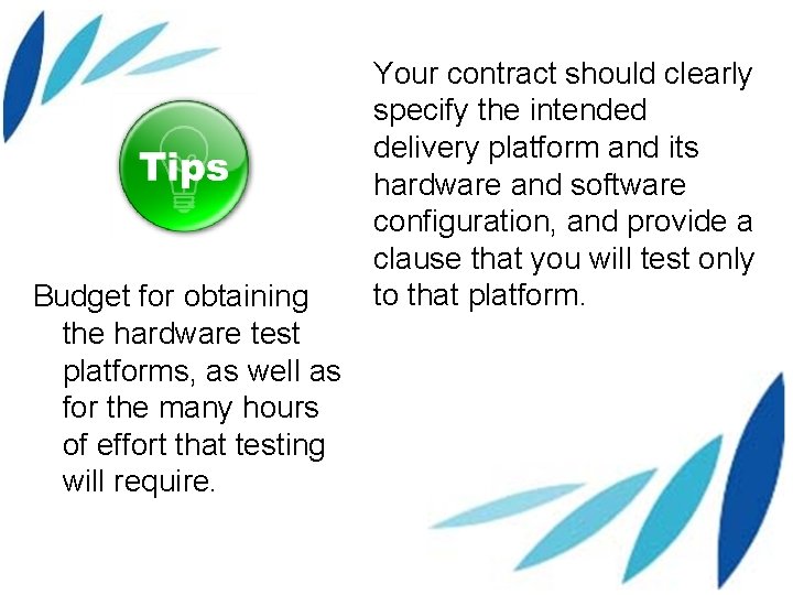 Budget for obtaining the hardware test platforms, as well as for the many hours