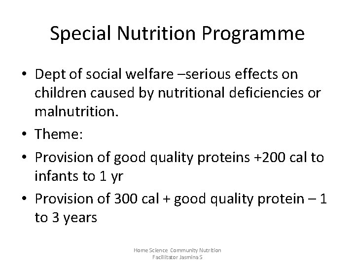 Special Nutrition Programme • Dept of social welfare –serious effects on children caused by