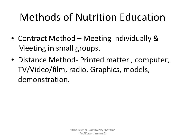 Methods of Nutrition Education • Contract Method – Meeting Individually & Meeting in small