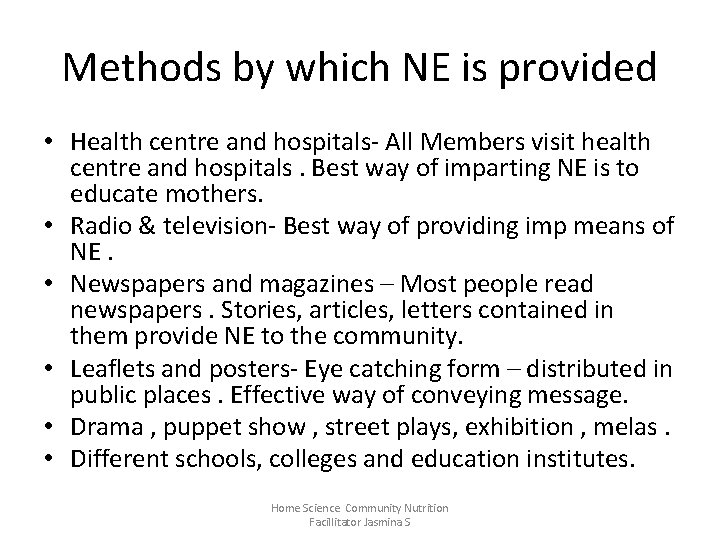 Methods by which NE is provided • Health centre and hospitals- All Members visit