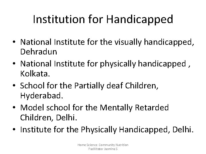 Institution for Handicapped • National Institute for the visually handicapped, Dehradun • National Institute