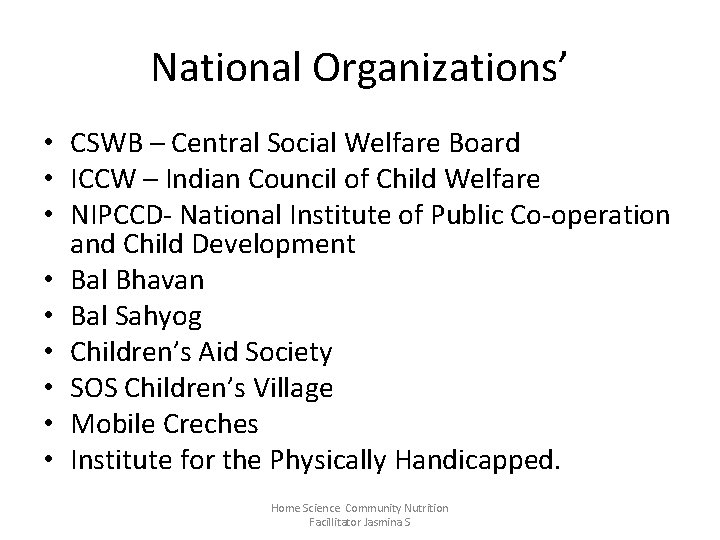 National Organizations’ • CSWB – Central Social Welfare Board • ICCW – Indian Council