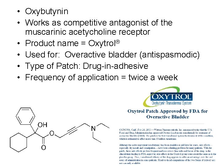  • Oxybutynin • Works as competitive antagonist of the muscarinic acetycholine receptor •