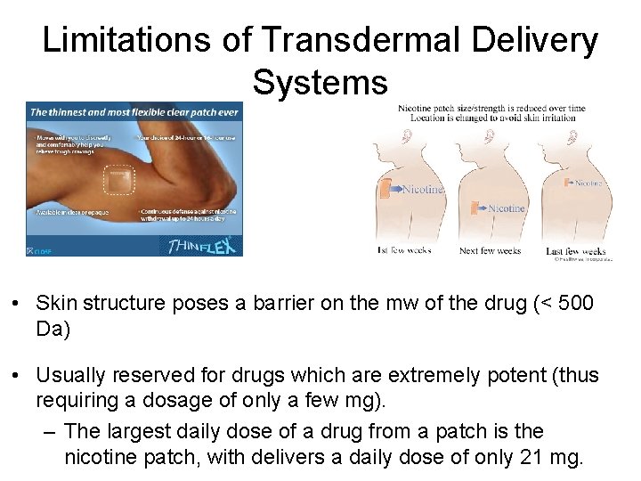 Limitations of Transdermal Delivery Systems • Skin structure poses a barrier on the mw