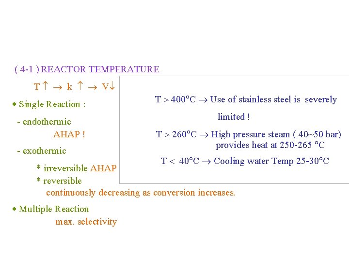 ( 4 -1 ) REACTOR TEMPERATURE T k V Single Reaction : - endothermic