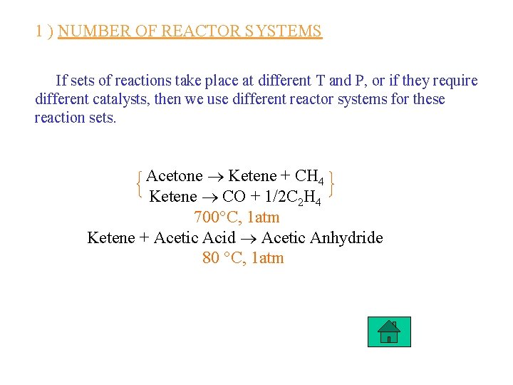 1 ) NUMBER OF REACTOR SYSTEMS If sets of reactions take place at different