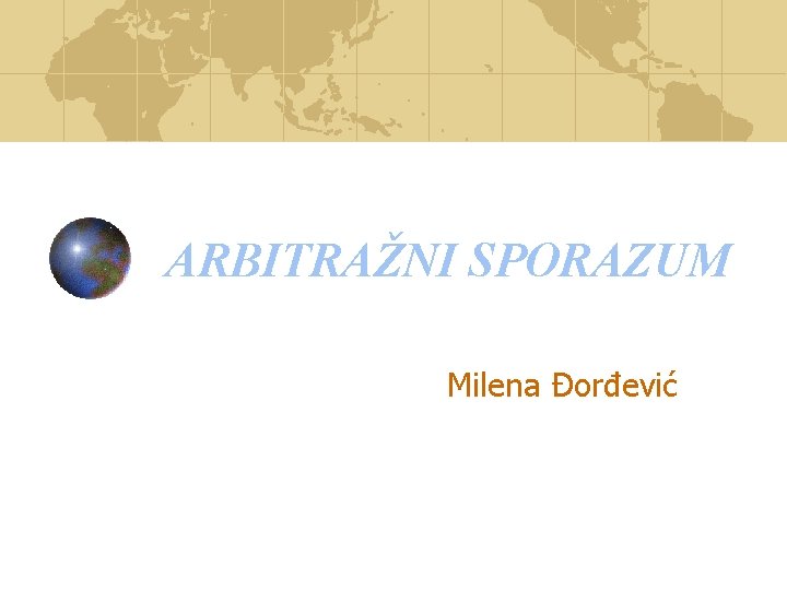 ARBITRAŽNI SPORAZUM Milena Đorđević 