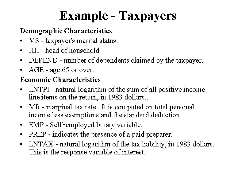 Example - Taxpayers Demographic Characteristics • MS - taxpayer's marital status. • HH -