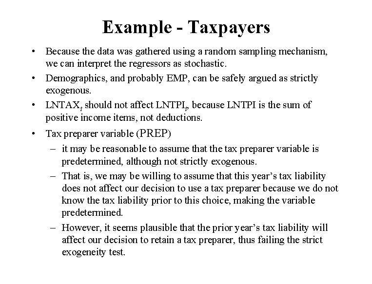 Example - Taxpayers • Because the data was gathered using a random sampling mechanism,