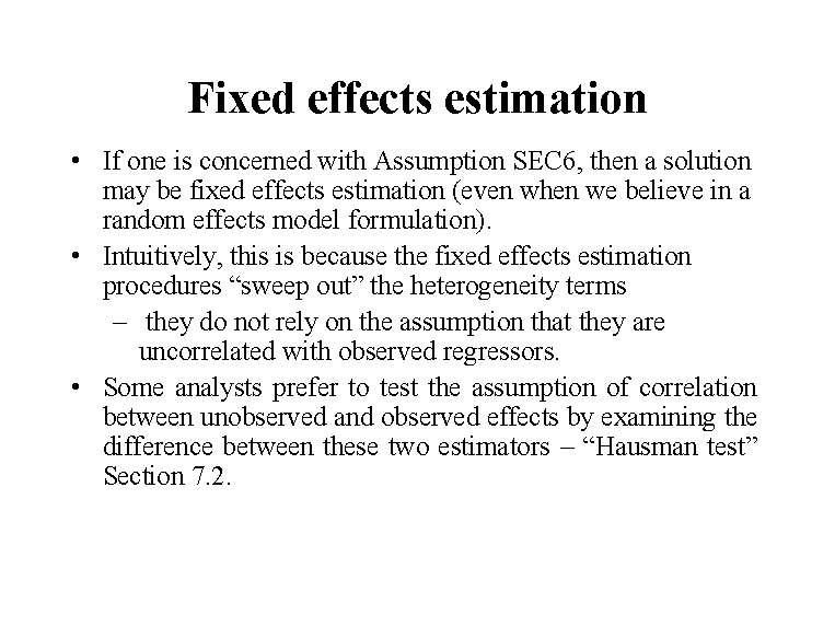 Fixed effects estimation • If one is concerned with Assumption SEC 6, then a