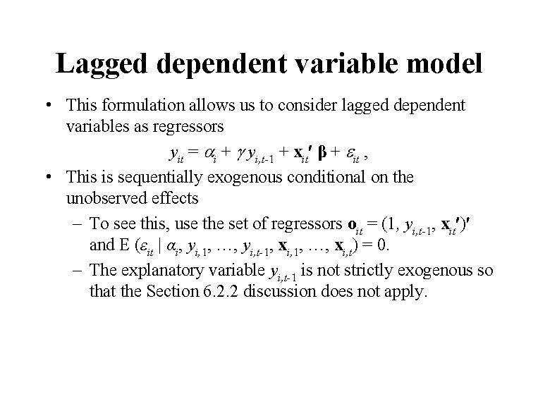 Lagged dependent variable model • This formulation allows us to consider lagged dependent variables