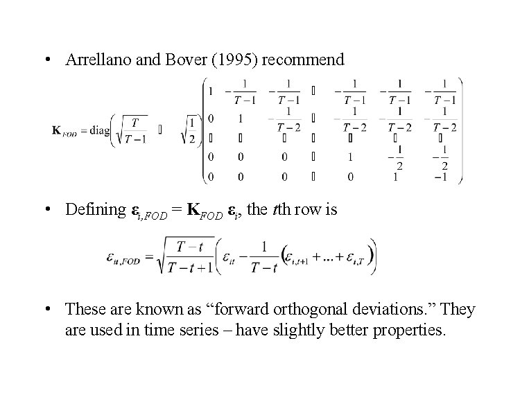  • Arrellano and Bover (1995) recommend • Defining εi, FOD = KFOD εi,