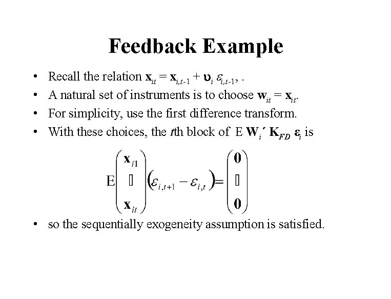 Feedback Example • • Recall the relation xit = xi, t-1 + i i,