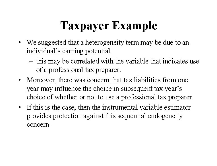 Taxpayer Example • We suggested that a heterogeneity term may be due to an