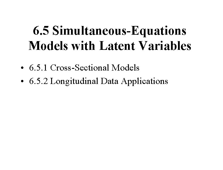 6. 5 Simultaneous-Equations Models with Latent Variables • 6. 5. 1 Cross-Sectional Models •