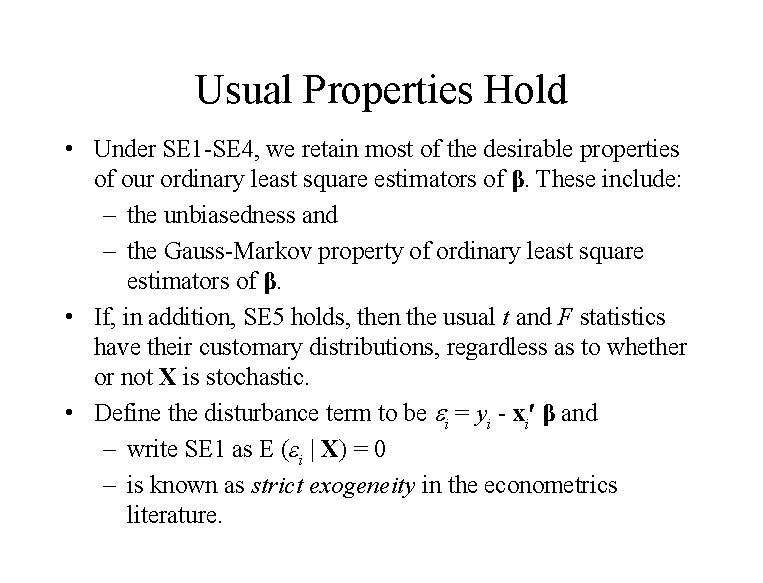 Usual Properties Hold • Under SE 1 -SE 4, we retain most of the