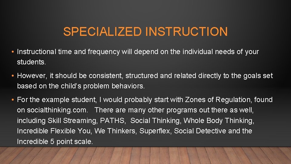 SPECIALIZED INSTRUCTION • Instructional time and frequency will depend on the individual needs of