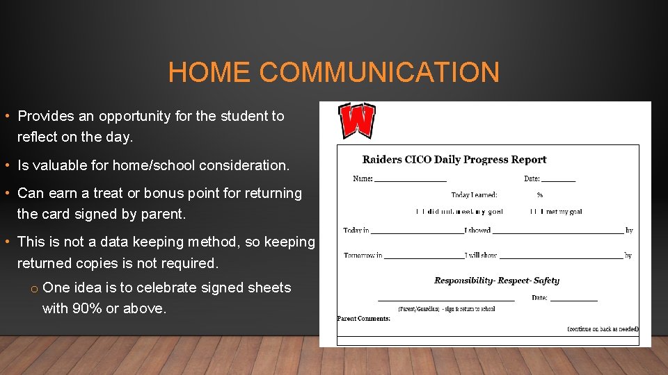 HOME COMMUNICATION • Provides an opportunity for the student to reflect on the day.