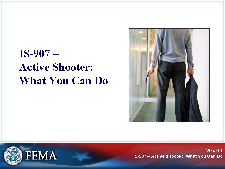 IS-907 – Active Shooter: What You Can Do Visual 1 IS-907 – Active Shooter: