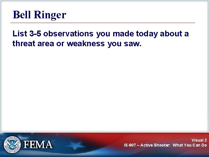 Bell Ringer List 3 -5 observations you made today about a threat area or