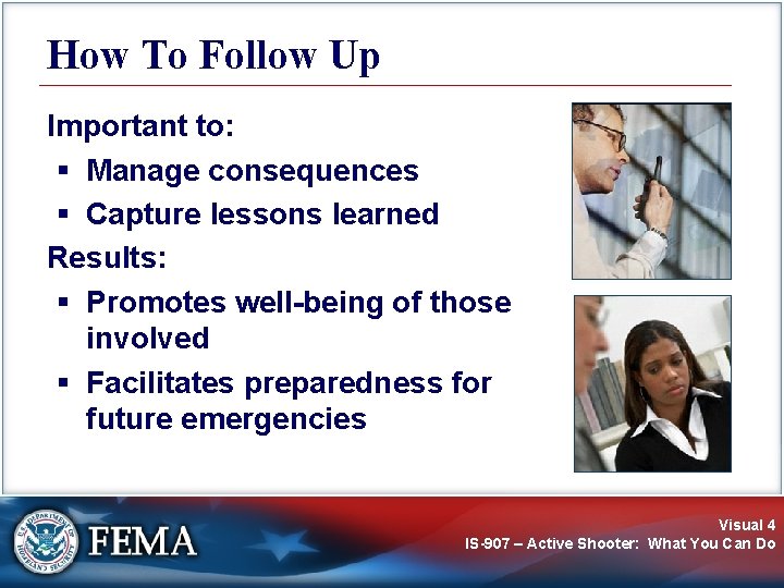 How To Follow Up Important to: § Manage consequences § Capture lessons learned Results: