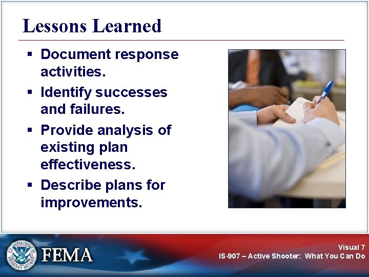 Lessons Learned § Document response activities. § Identify successes and failures. § Provide analysis