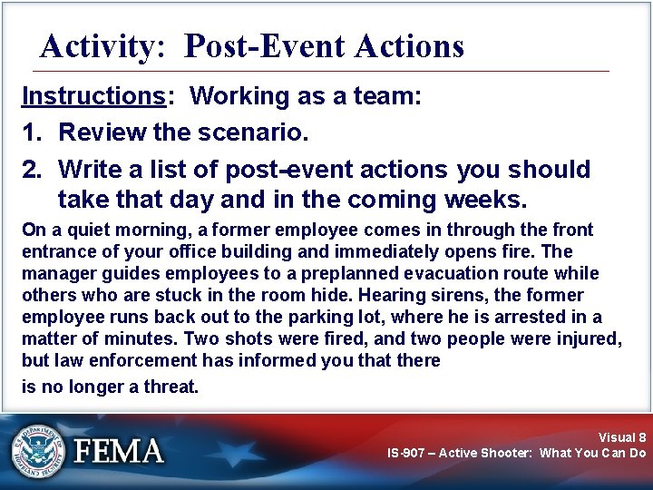 Activity: Post-Event Actions Instructions: Working as a team: 1. Review the scenario. 2. Write