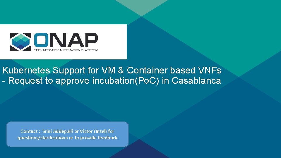 s Kubernetes Support for VM & Container based VNFs - Request to approve incubation(Po.