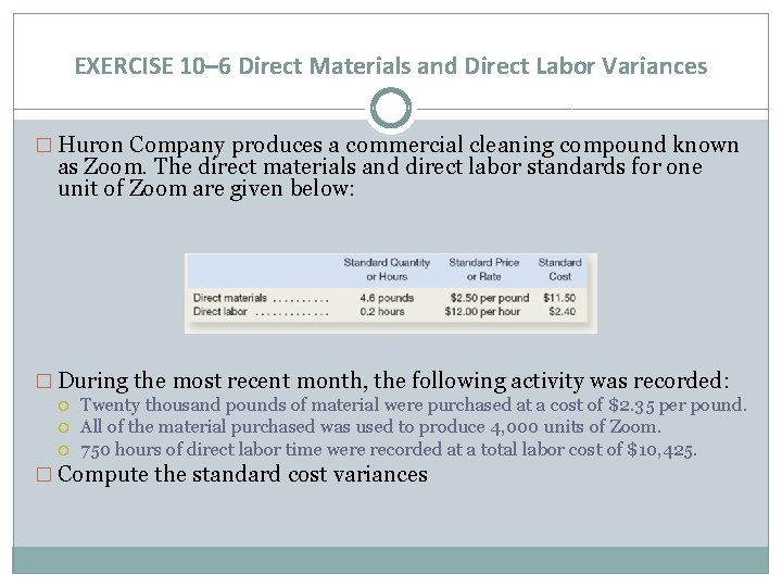 EXERCISE 10– 6 Direct Materials and Direct Labor Variances � Huron Company produces a