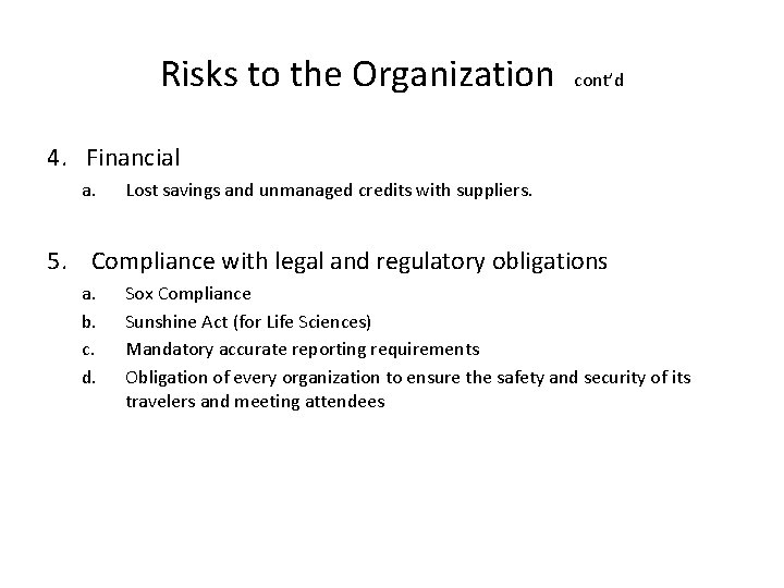 Risks to the Organization cont’d 4. Financial a. Lost savings and unmanaged credits with
