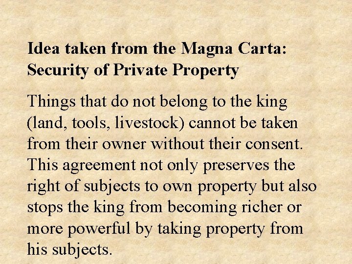 Idea taken from the Magna Carta: Security of Private Property Things that do not