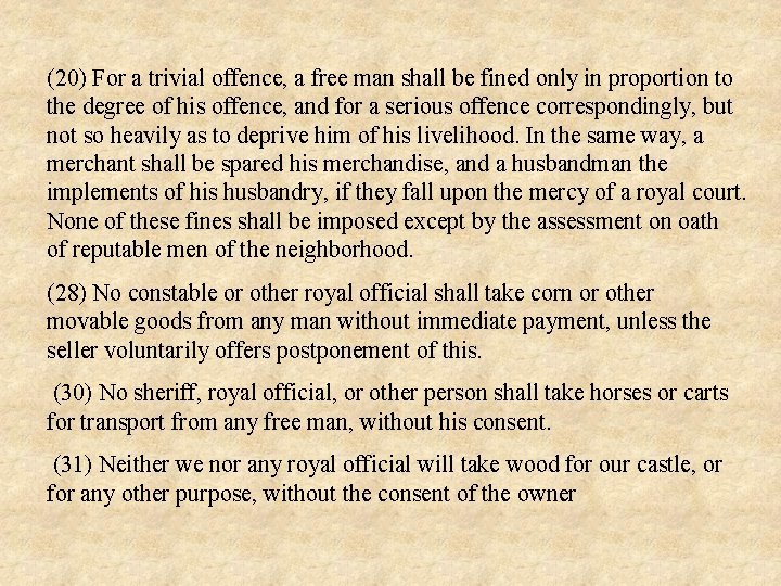 (20) For a trivial offence, a free man shall be fined only in proportion