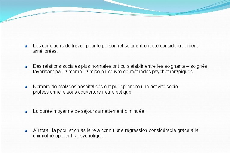 Les conditions de travail pour le personnel soignant ont été considérablement améliorées. Des relations