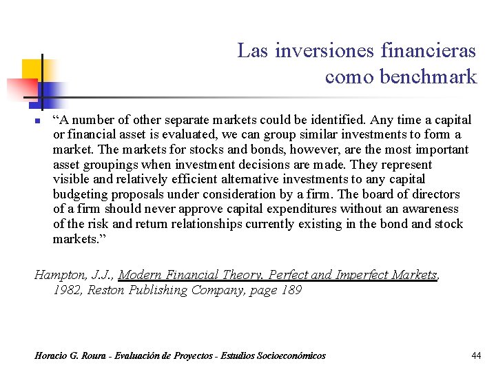 Las inversiones financieras como benchmark n “A number of other separate markets could be