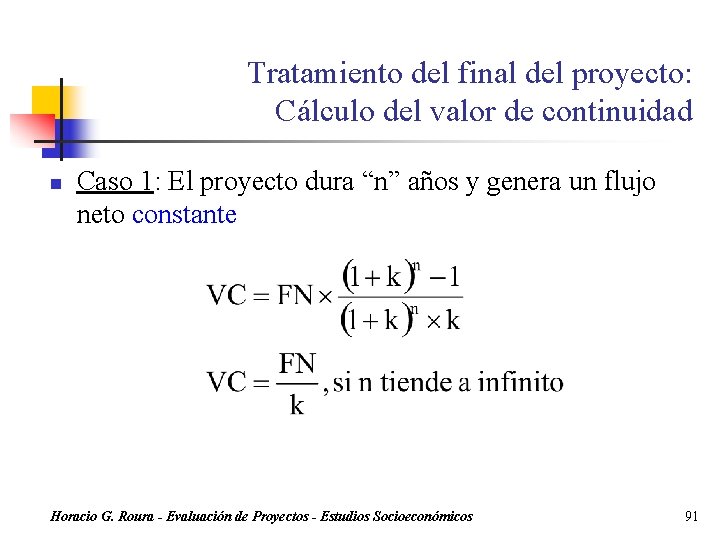 Tratamiento del final del proyecto: Cálculo del valor de continuidad n Caso 1: El